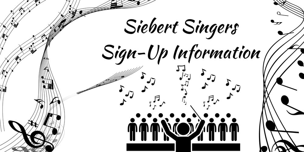 Siebert Singers Sign-Up Information