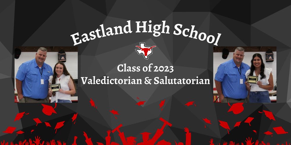 EHS Class of 2023 Valedictorian & Salutatorian Eastland High School